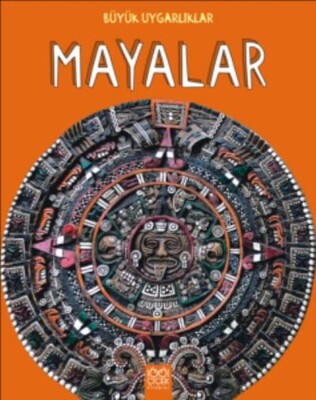 Büyük Uygarlıklar - Mayalar - 1001 Çiçek Kitaplar