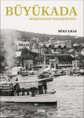 Büyükada- Moris Danon Koleksiyonu (Ciltli) - Yapı Kredi Yayınları