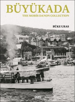 Büyükada, The Moris Danon Collection – İngilizce - Yapı Kredi Yayınları