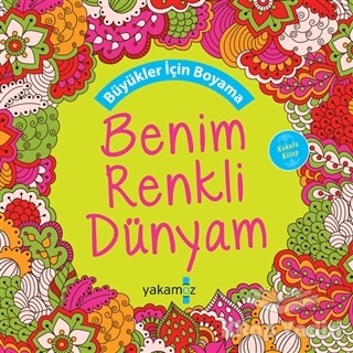 Büyükler için Boyama - Benim Renkli Dünyam (Kokulu Kitap) - Yakamoz Yayınları