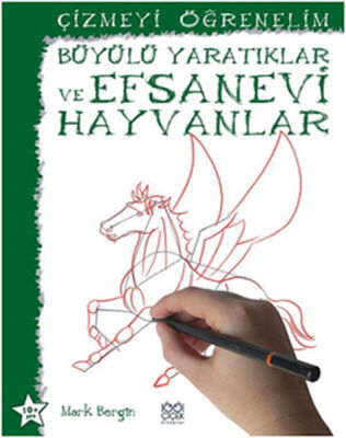 Büyülü Yaratıklar ve Efsanevi Hayvanlar / Çizmeyi Öğrenelim - 1