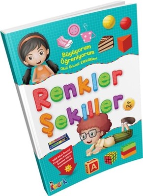 Büyüyorum Öğreniyorum Okul Öncesi Etkinlikleri Renkler Şekiller - Bıcırık Yayıncılık