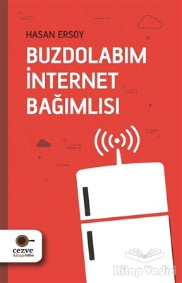 Buzdolabım İnternet Bağımlısı - Cezve Kitap