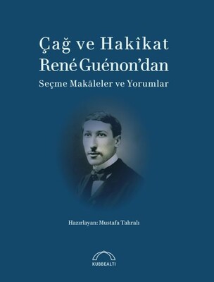 Çağ ve Hakikat - Kubbealtı Neşriyatı Yayıncılık