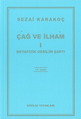 Çağ ve İlham 1 - Metafizik Gerilim Şartı - Diriliş Yayınları