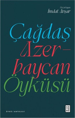 Çağdaş Azerbaycan Öyküsü - Ketebe Yayınları
