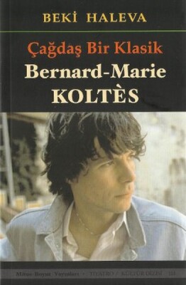 Çağdaş Bir Klasik Bernard Marie Koltes - Mitos Yayınları