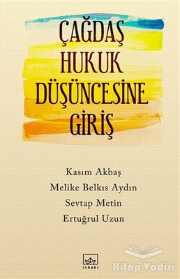 Çağdaş Hukuk Düşüncesine Giriş - İthaki Yayınları