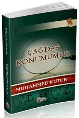 Çağdaş Konumumuz - Beka Yayınları