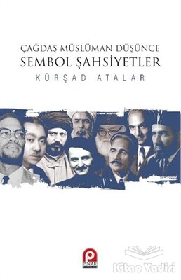 Çağdaş Müslüman Düşünce : Sembol Şahsiyetler - Pınar Yayınları