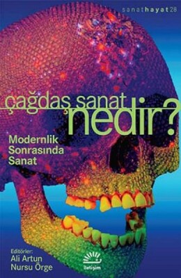 Çağdaş Sanat Nedir? / Modernlik Sonrasında Sanat - İletişim Yayınları