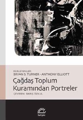 Çağdaş Toplum Kuramından Portreler - İletişim Yayınları