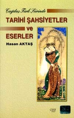 Çağdaş Türk Şiirinde Tarihi Şahsiyetler ve Eserler - Çizgi Kitabevi Yayınları