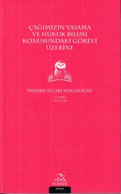 Çağımızın Yasama ve Hukuk Bilimi Konusundaki Görevi Üzerine - Pinhan Yayıncılık