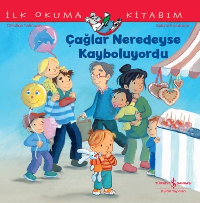 Çağlar Neredeyse Kayboluyordu İlk Okuma Kitabım - İş Bankası Kültür Yayınları