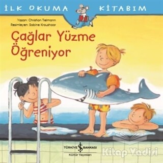 Çağlar Yüzme Öğreniyor - İlk Okuma Kitabım - İş Bankası Kültür Yayınları
