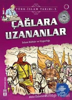 Çağlara Uzananlar / Türk - İslam Tarihi 5 - 1
