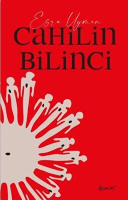 Cahilin Bilinci - Demos Yayınları