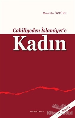 Cahiliyeden İslamiyet’e Kadın - Ankara Okulu Yayınları