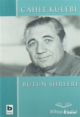 Cahit Külebi - Bütün Şiirleri - Bilgi Yayınevi