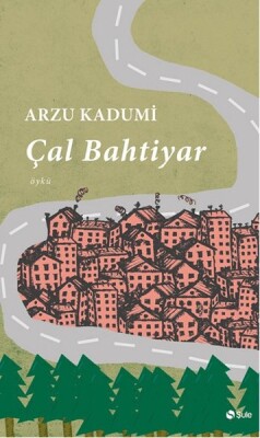 Çal Bahtiyar - Şule Yayınları