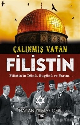 Çalınmış Vatan Filistin - Çınaraltı Yayınları