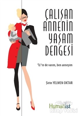 Çalışan Annenin Yaşam Dengesi - Hümanist Kitap Yayıncılık