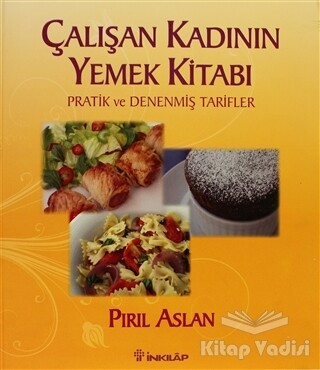 Çalışan Kadının Yemek Kitabı - İnkılap Kitabevi