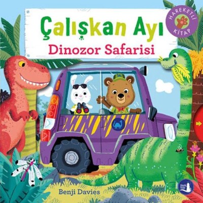 Çalışkan Ayı Dinozor Safarisi - Büyülü Fener Yayınları
