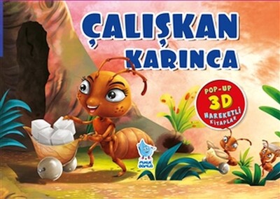 Çalışkan Karınca (Pop-Up 3D Hareketli Kitaplar) - Minik Damla