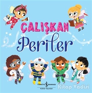 Çalışkan Periler - İş Bankası Kültür Yayınları