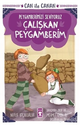 Çalışkan Peygamberim - Can İle Canan Peygamberimizi Seviyoruz - Timaş Çocuk