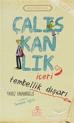 Çalışkanlık İçeri Tembellik Dışarı - Nesil Çocuk