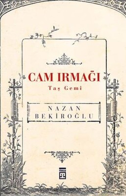 Cam Irmağı Taş Gemi - Timaş Yayınları