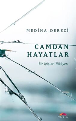 Camdan Hayatlar - Bir İçişleri Hikayesi - 1