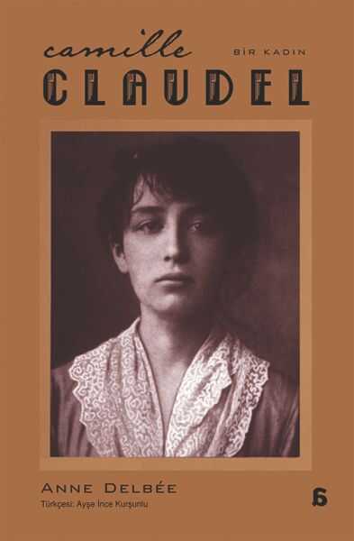 Agora Kitaplığı - Camille Claudel - Bir Kadın