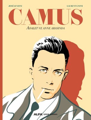 Camus- Adalet ve Anne Arasında - Alfa Yayınları