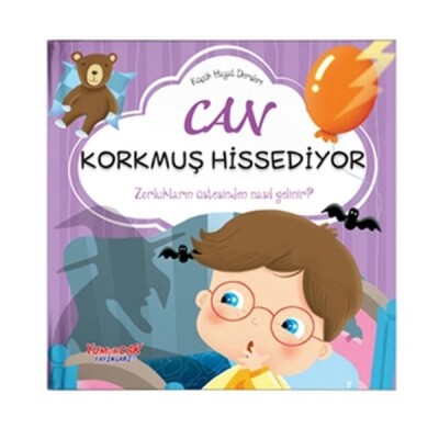 Can Korkmuş Hissediyor - Küçük Hayat Dersleri (Ciltli) - Yumurcak Yayınları