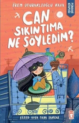 Can Sıkıntıma Ne Söyledim? - Timaş Çocuk