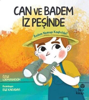 Can Ve Badem İz Peşinde - Badem Nereye Kayboldu? - Hep Kitap