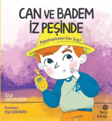 Can ve Badem İz Peşinde: Kurabiyelerimi Kim Yedi? - Hep Kitap