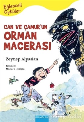Can ve Çamur’un Orman Macerası - Mavibulut Yayınları