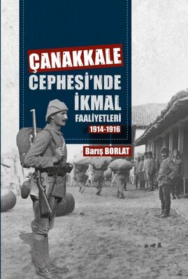 Çanakkale Cephesinde İkmal Faaliyetleri 1914-1916 - 1