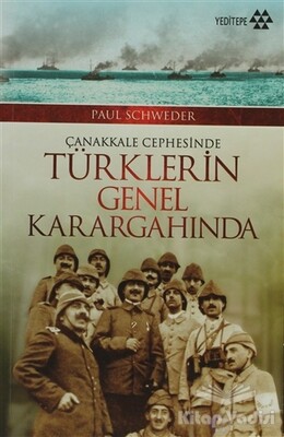 Çanakkale Cephesinde Türklerin Genel Karargahında - Yeditepe Yayınevi