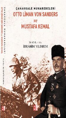 Çanakkale Muharebeleri - Otto Liman Von Sanders ve Mustafa Kemal - 1