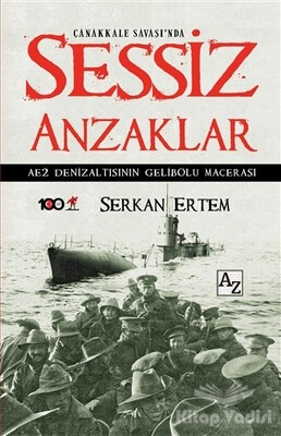 Çanakkale Savaşı'nda Sessiz Anzaklar - Az Kitap