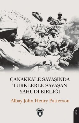 Çanakkale Savaşında Türklerle Savaşan Yahudi Birliği - Dorlion Yayınları