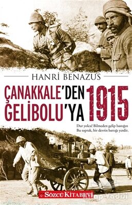 Çanakkale’den Gelibolu’ya 1915 - 1