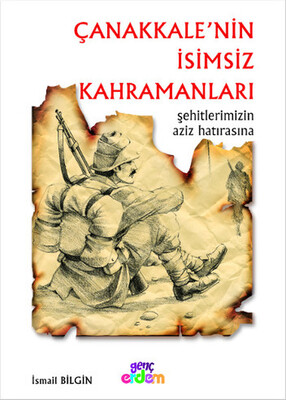 Çanakkale’nin İsimsiz Kahramanları - Erdem Yayınları