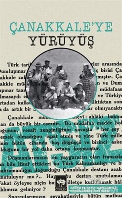 Çanakkale'ye Yürüyüş - Ötüken Neşriyat